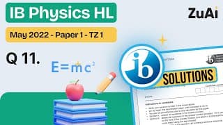 Q11 IB Physics HL Past Paper Solution May 2022 Paper 1 TZ 1 #ibdp #physics