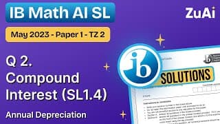 Q2 Compound Interest (SL1.4) Paper 1 - May 2023 - Math AI SL | IB Exam Paper Solved with ZuAI