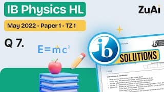 Q7 IB Physics HL Past Paper Solution May 2022 Paper 1 TZ 1 #ibdp #physics