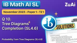 Q10 Tree Diagrams Completion (SL4.6) November 2023 - Paper 1 - TZ1 - IB Math AI SL