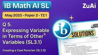 Q5 Expressing variable in terms of other variables (SL3.1) May 2023 - Paper 2 - TZ1 - Math AI SL