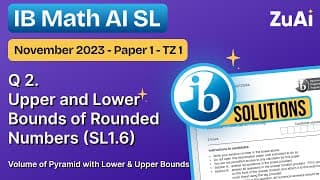 Q2 Upper & Lower Bounds of Rounded Numbers (SL1.6) November 2023 - Paper 1 - TZ1 - IB Math AI SL