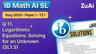 Q11 Logarithmic Equations (SL1.5) May 2022 - Paper 1 - TZ1 - IB Math AI SL